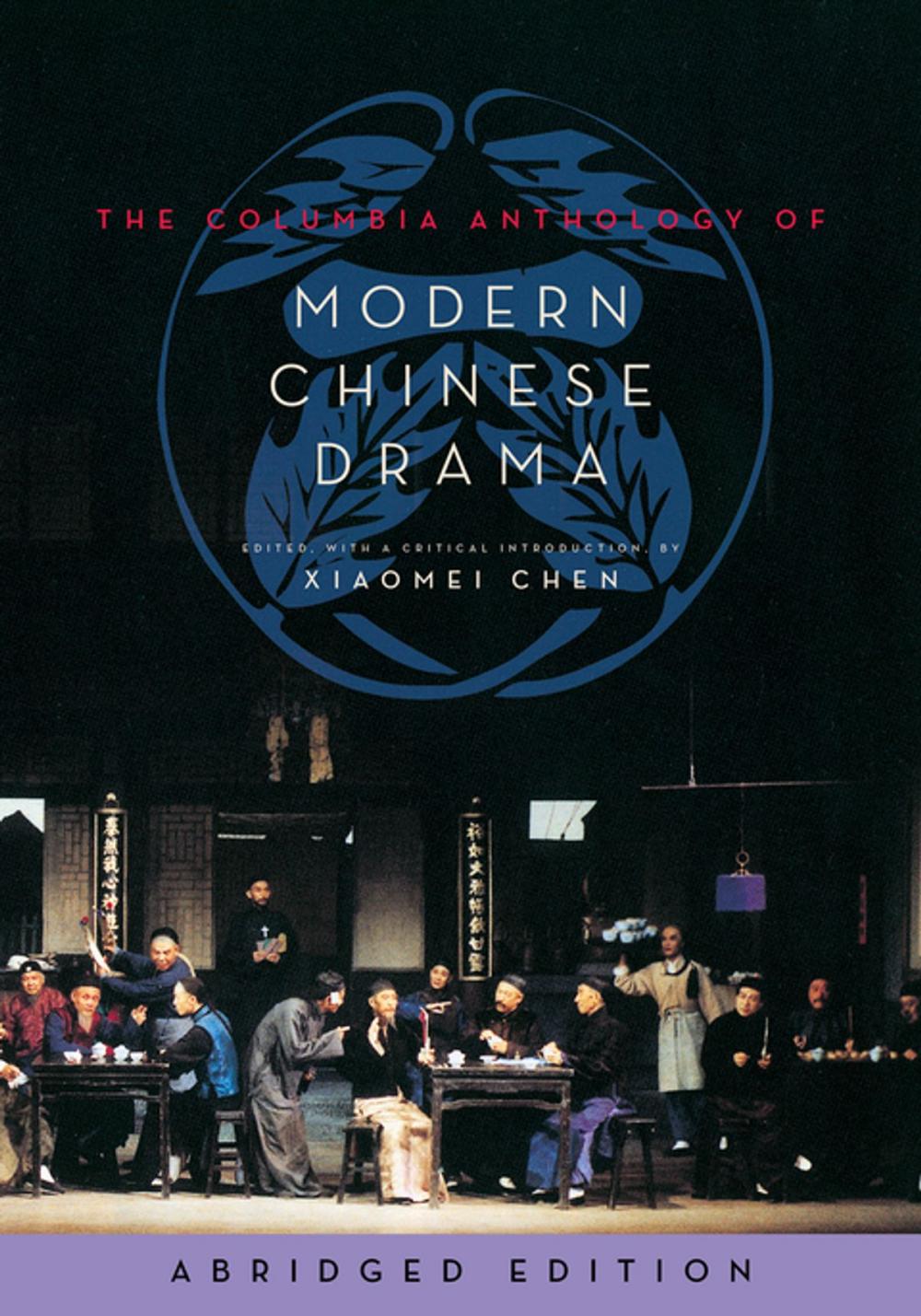 Big bigCover of The Columbia Anthology of Modern Chinese Drama
