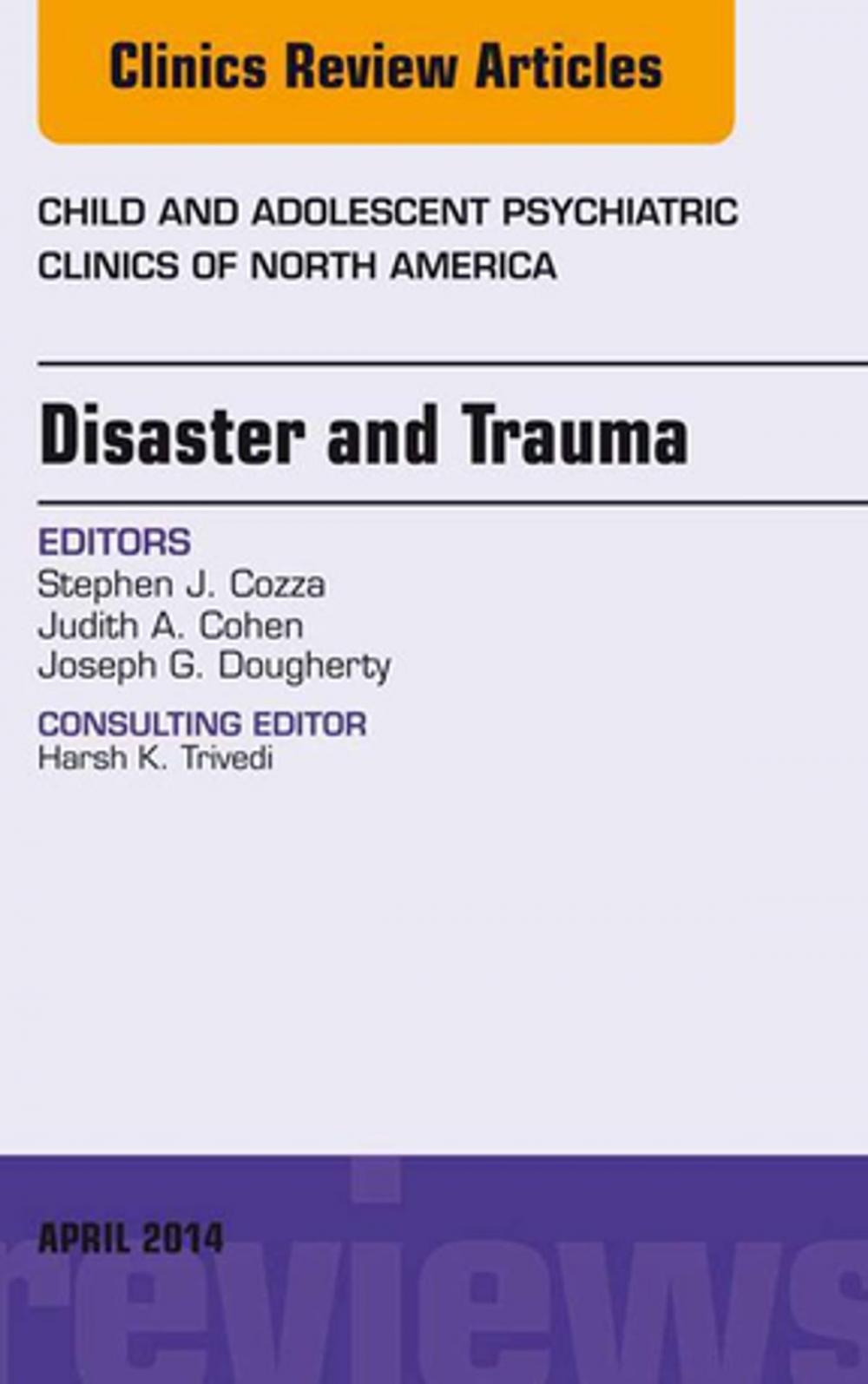 Big bigCover of Disaster and Trauma, An Issue of Child and Adolescent Psychiatric Clinics of North America, E-Book