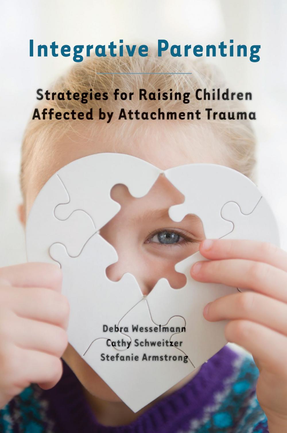 Big bigCover of Integrative Parenting: Strategies for Raising Children Affected by Attachment Trauma