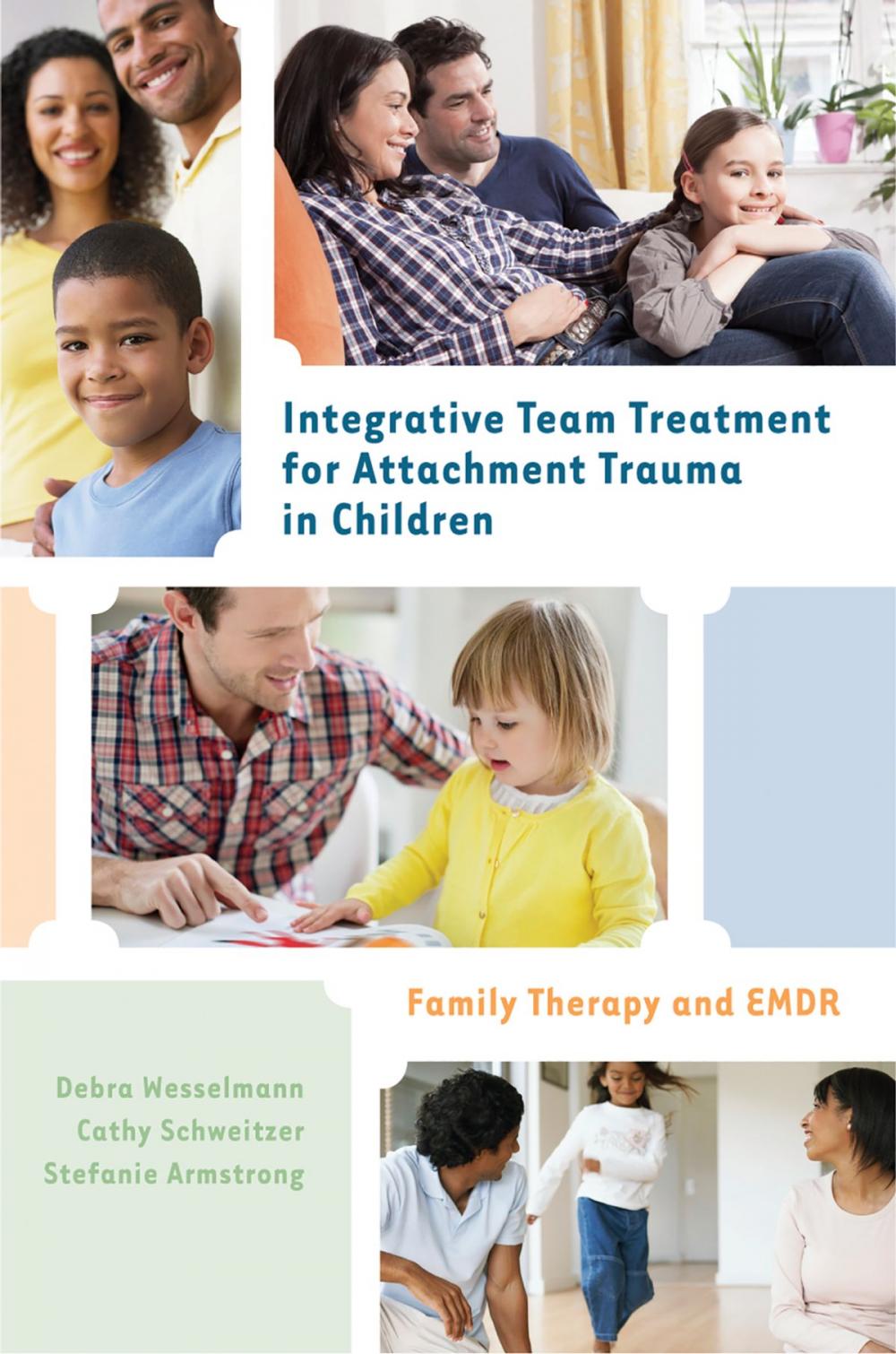 Big bigCover of Integrative Team Treatment for Attachment Trauma in Children: Family Therapy and EMDR