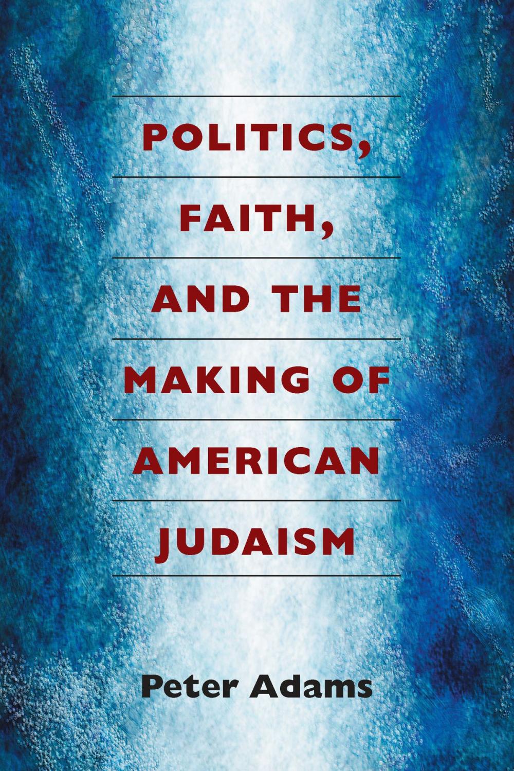 Big bigCover of Politics, Faith, and the Making of American Judaism