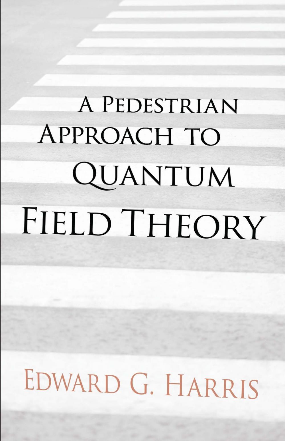 Big bigCover of A Pedestrian Approach to Quantum Field Theory