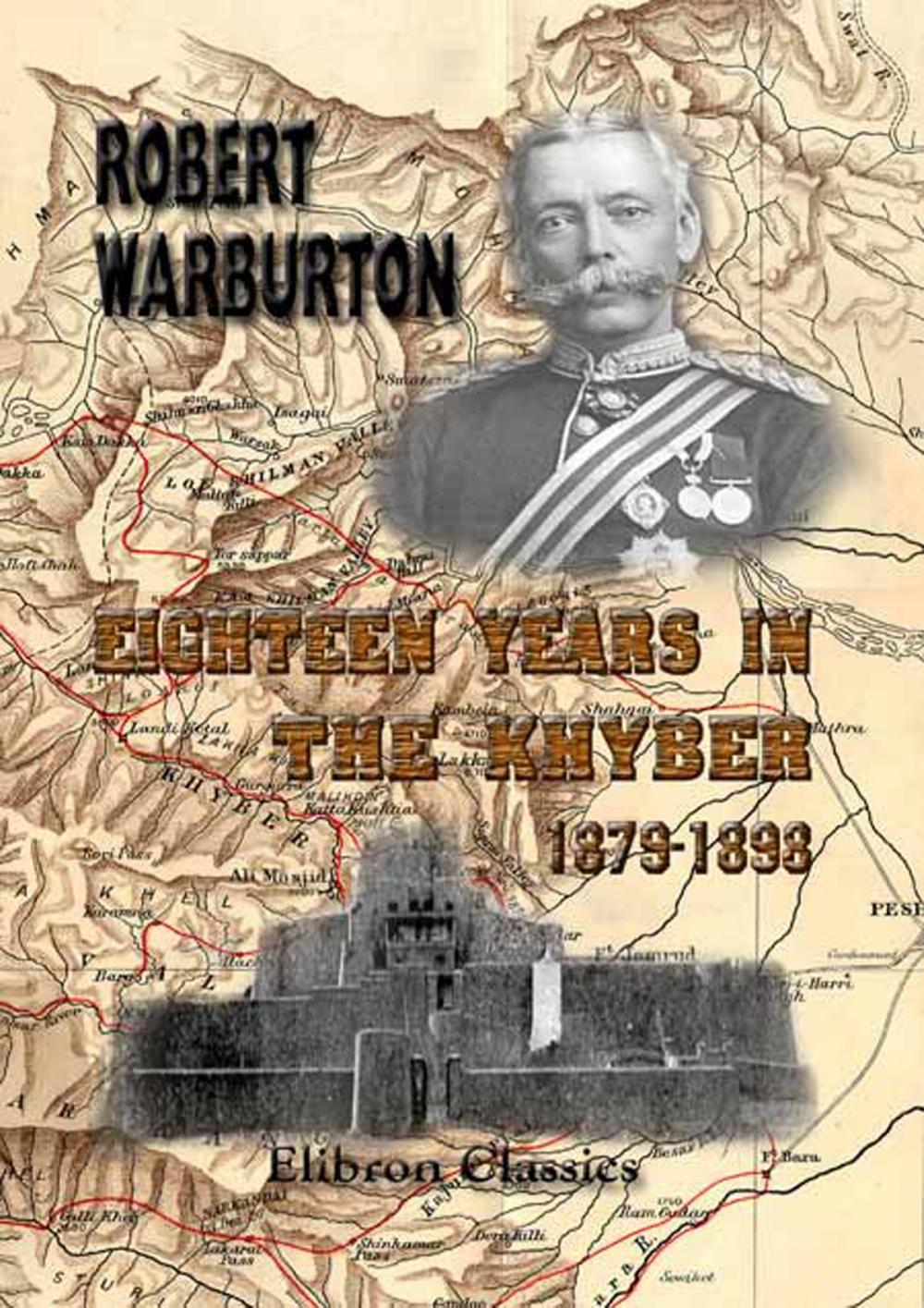 Big bigCover of Eighteen Years in the Khyber: 1879-1898.