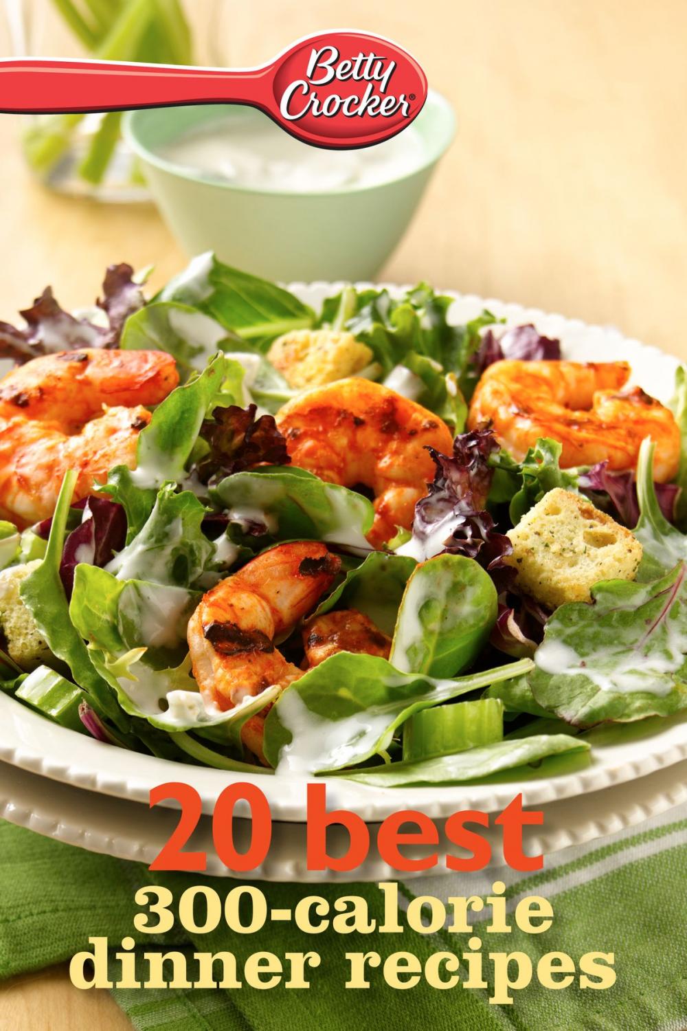 Big bigCover of Betty Crocker 20 Best 300-Calorie Dinner Recipes