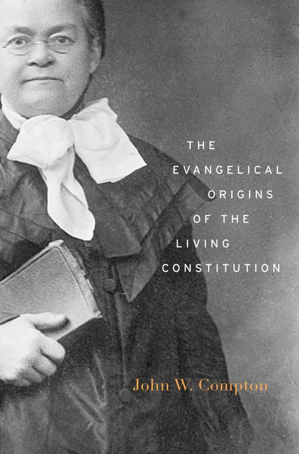 Big bigCover of The Evangelical Origins of the Living Constitution