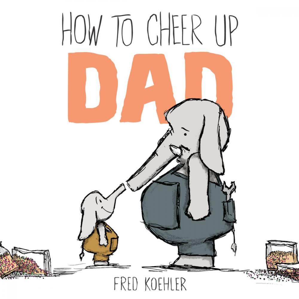 Big bigCover of How to Cheer Up Dad