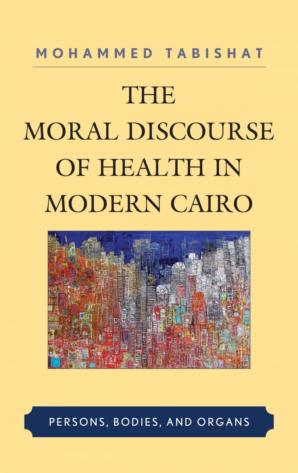 Big bigCover of The Moral Discourse of Health in Modern Cairo