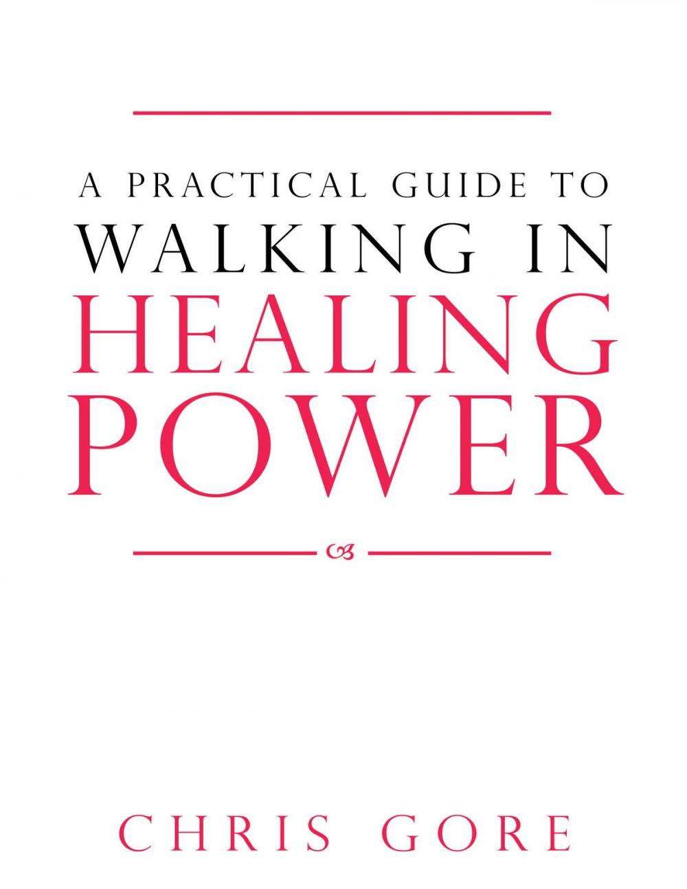 Big bigCover of A Practical Guide to Walking in Healing Power