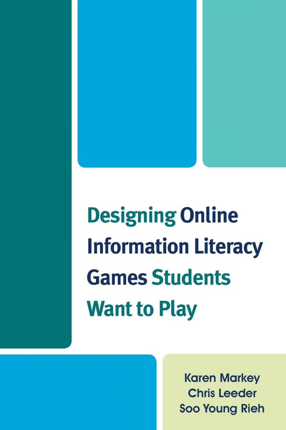 Big bigCover of Designing Online Information Literacy Games Students Want to Play