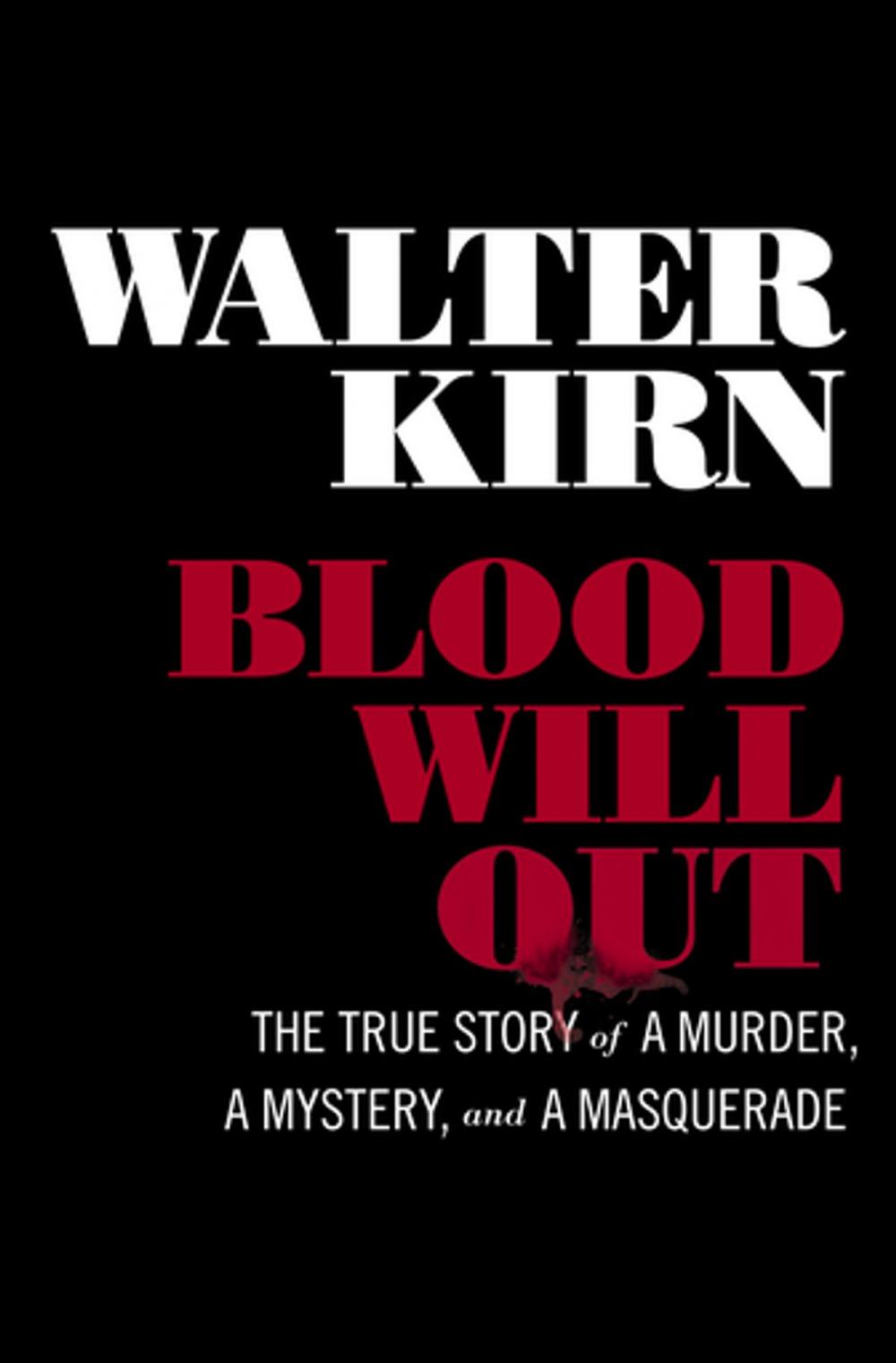 Big bigCover of Blood Will Out: The True Story of a Murder, a Mystery, and a Masquerade