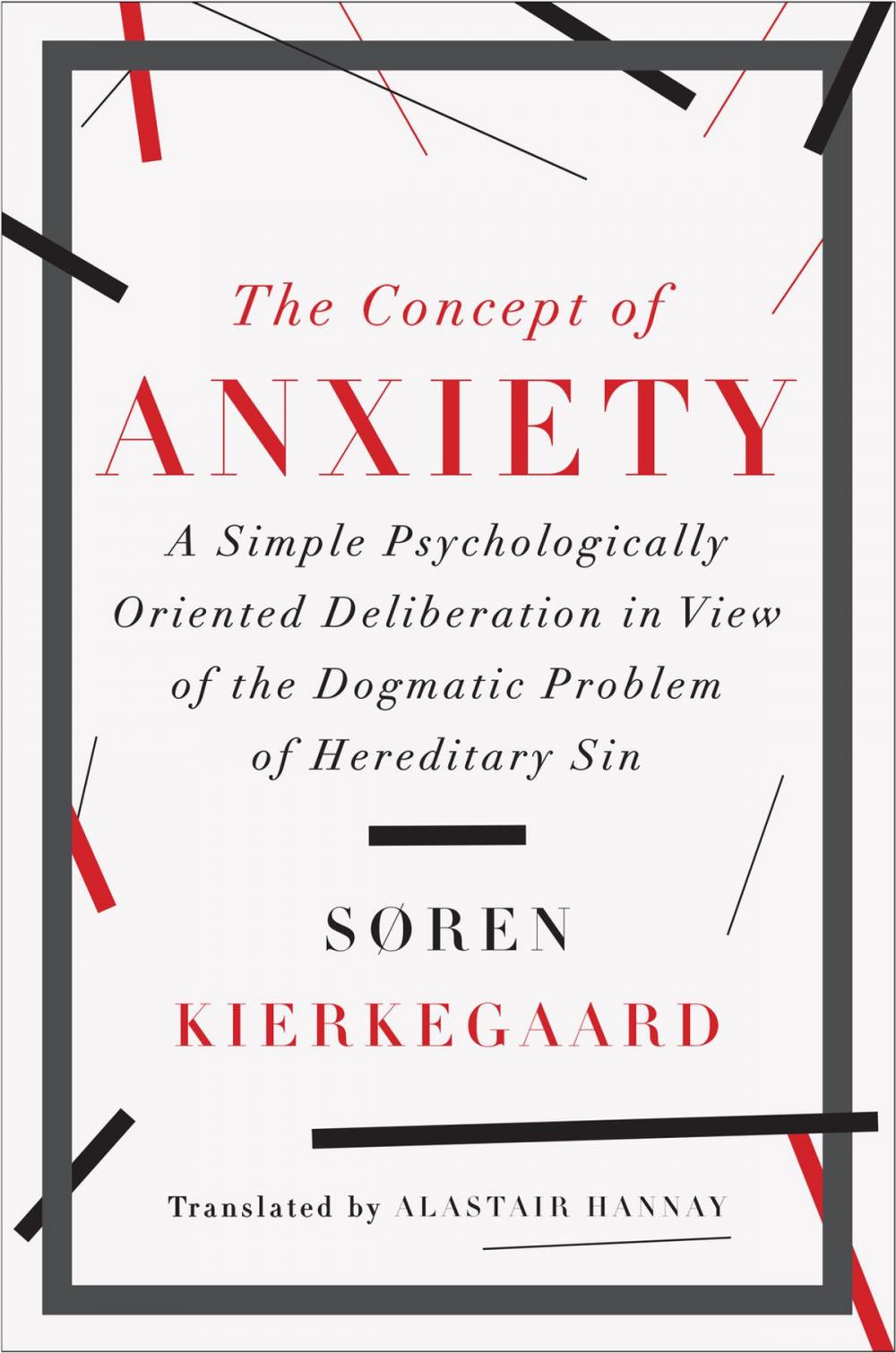 Big bigCover of The Concept of Anxiety: A Simple Psychologically Oriented Deliberation in View of the Dogmatic Problem of Hereditary Sin