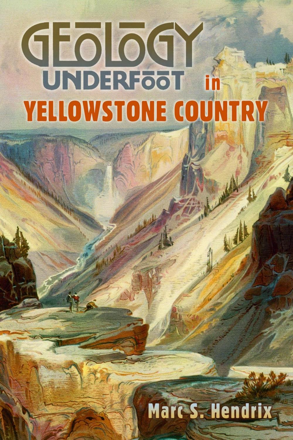 Big bigCover of Geology Underfoot in Yellowstone Country