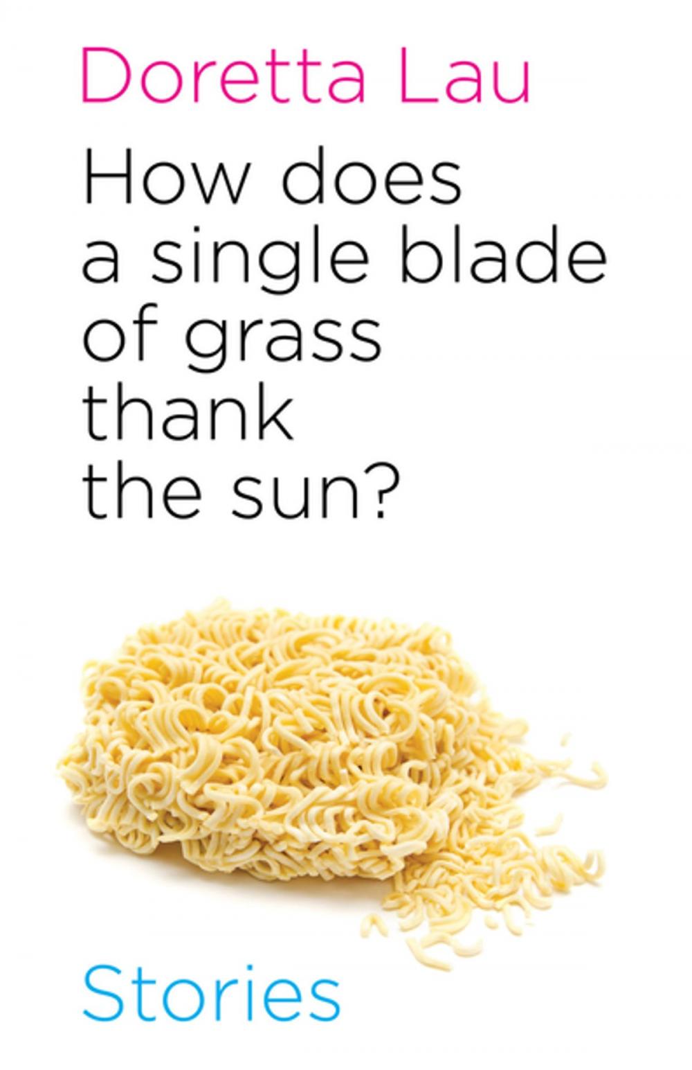 Big bigCover of How Does A Single Blade of Grass Thank the Sun?