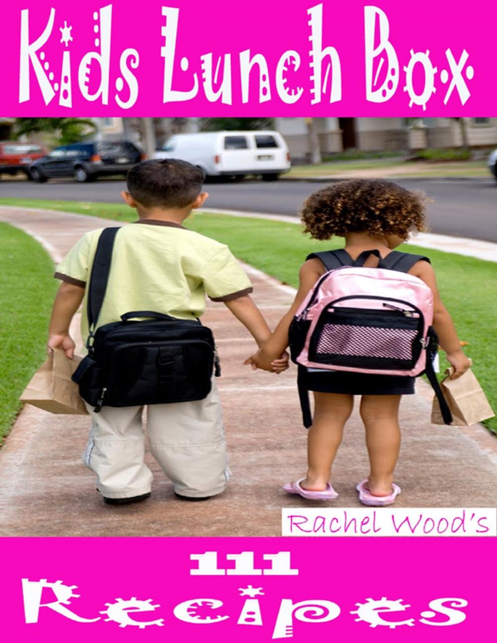 Big bigCover of Kids Lunch Box: 111 Recipes