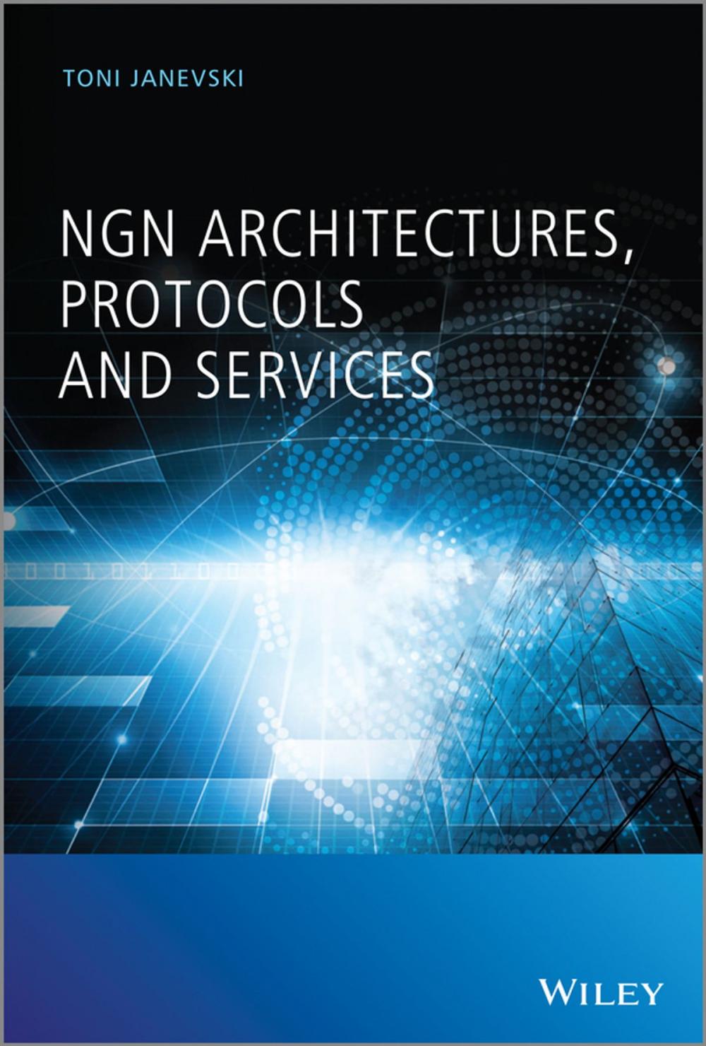 Big bigCover of NGN Architectures, Protocols and Services