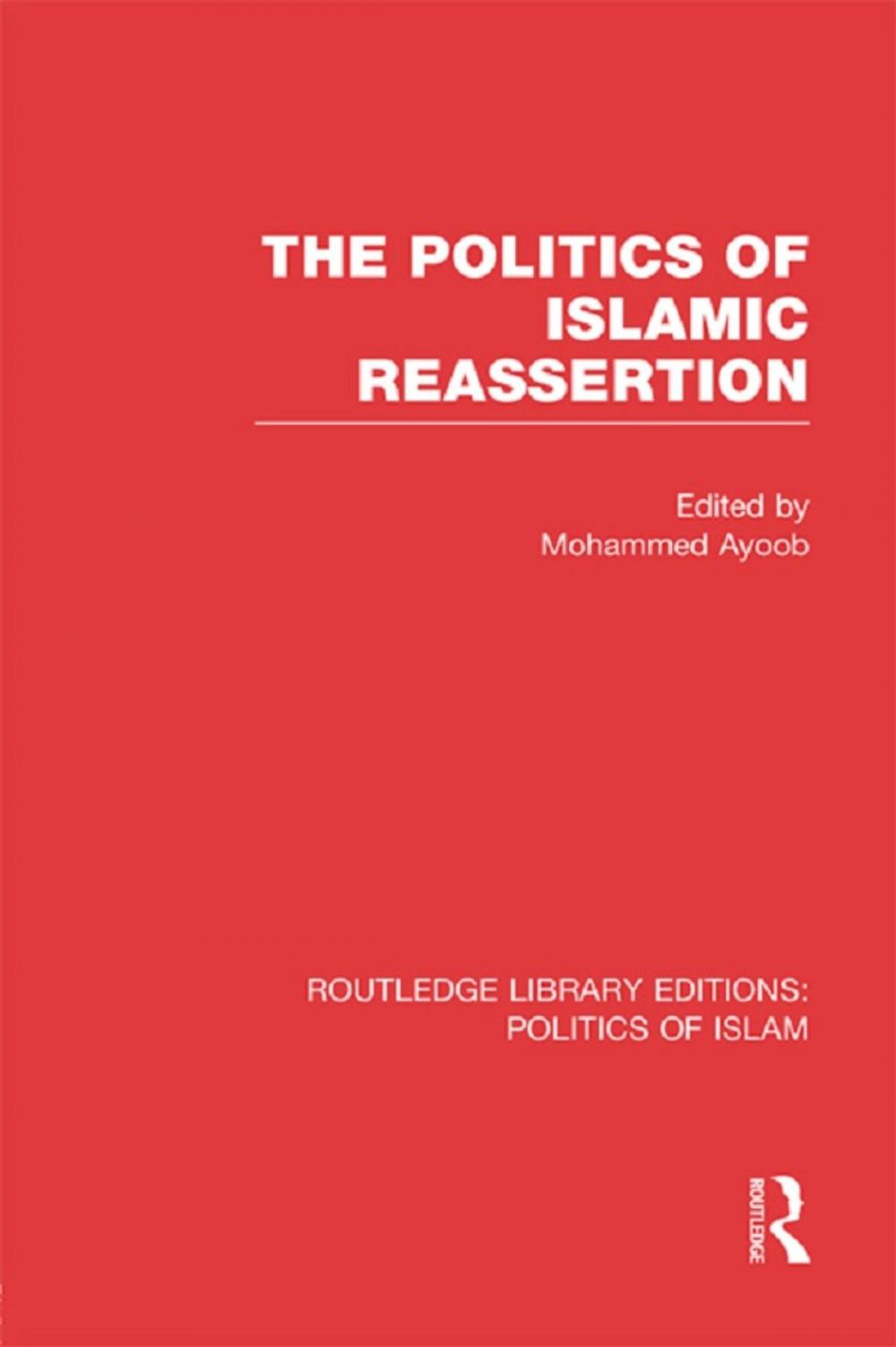 Big bigCover of The Politics of Islamic Reassertion (RLE Politics of Islam)