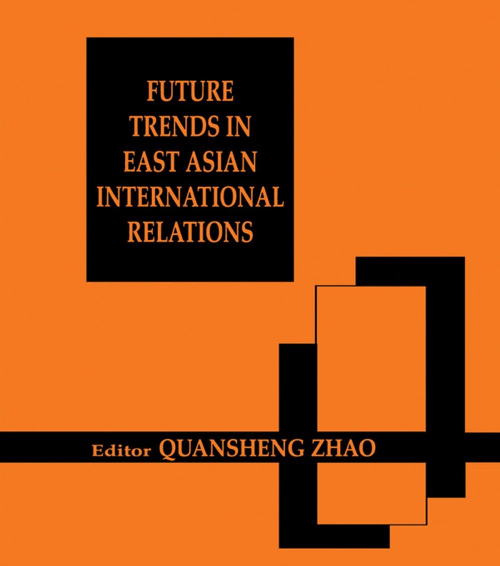 Big bigCover of Future Trends in East Asian International Relations