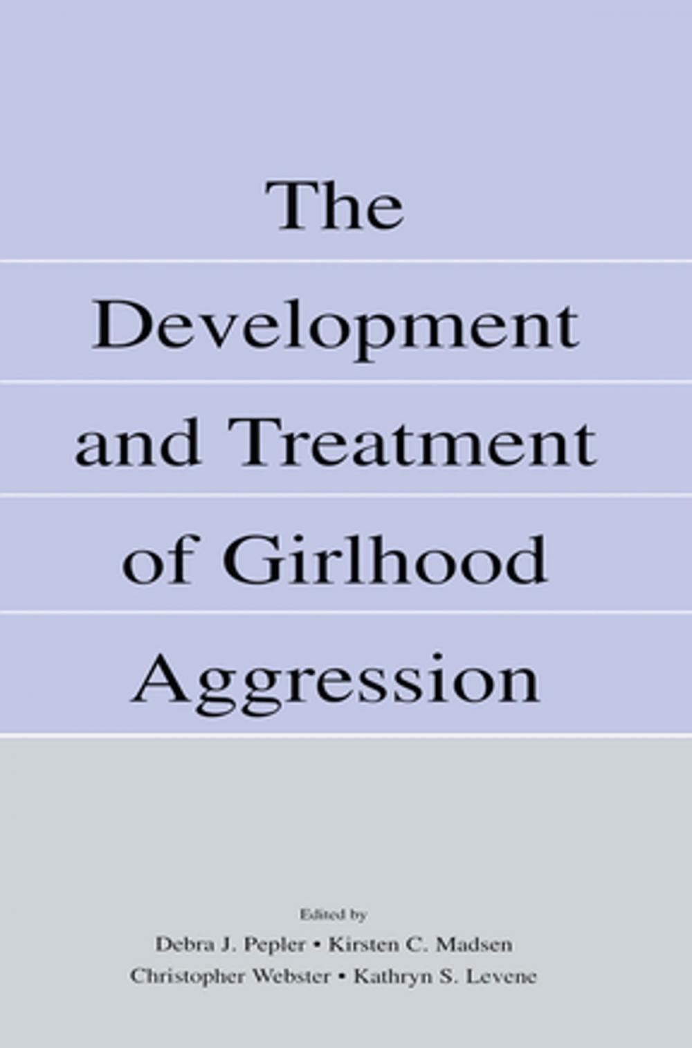 Big bigCover of The Development and Treatment of Girlhood Aggression