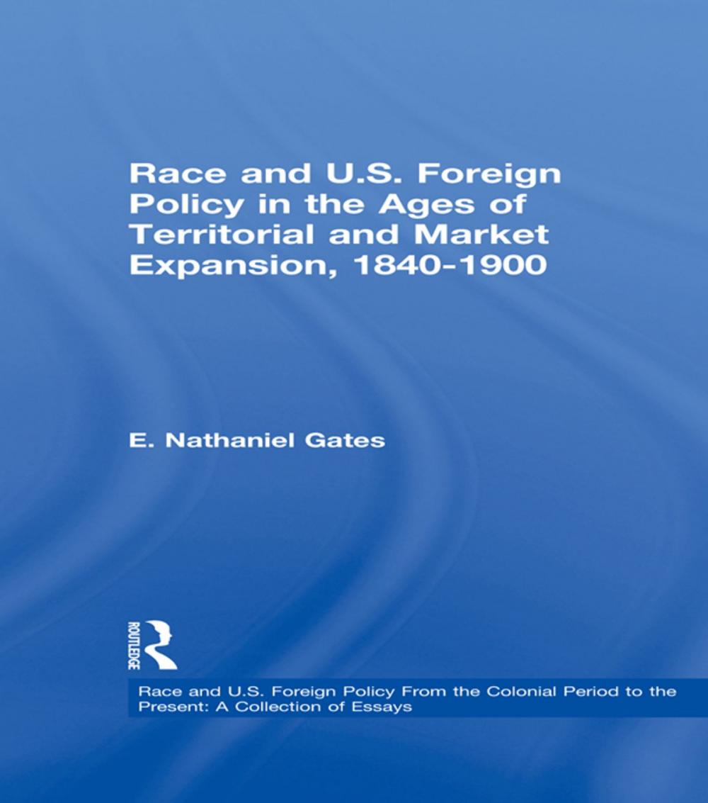 Big bigCover of Race and U.S. Foreign Policy in the Ages of Territorial and Market Expansion, 1840-1900