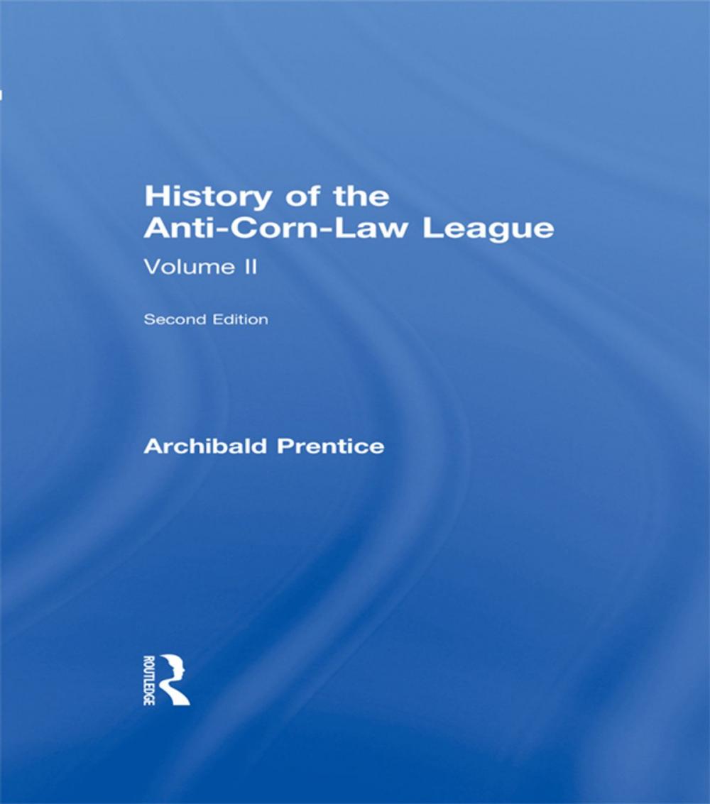 Big bigCover of History of the Anti-corn Law League