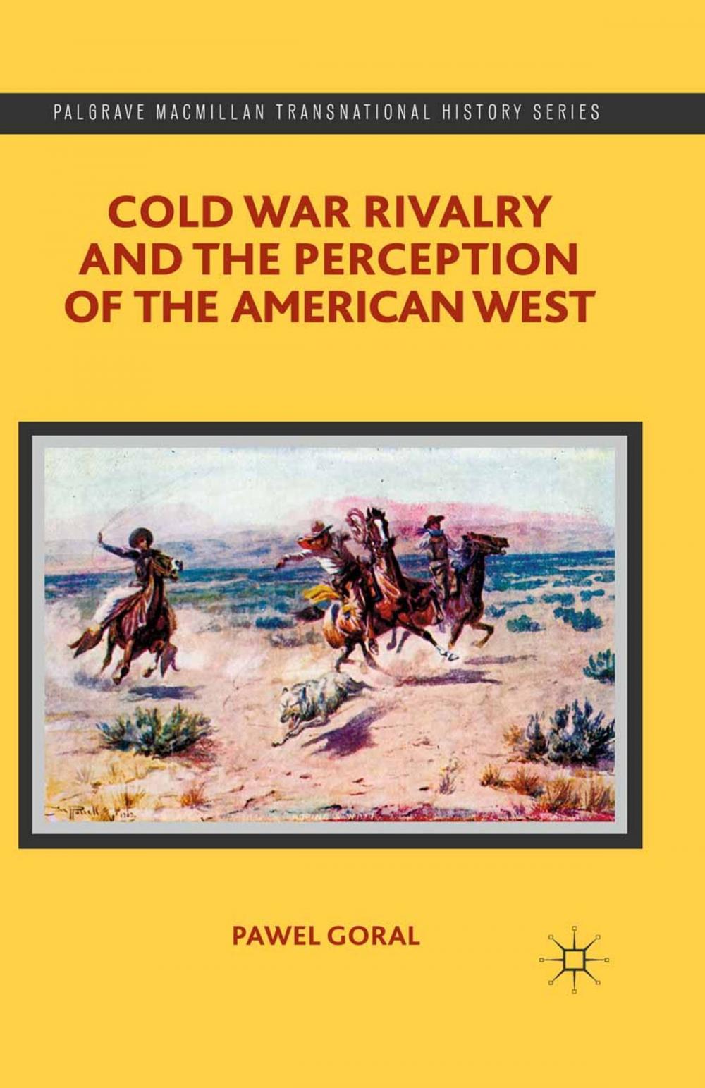 Big bigCover of Cold War Rivalry and the Perception of the American West