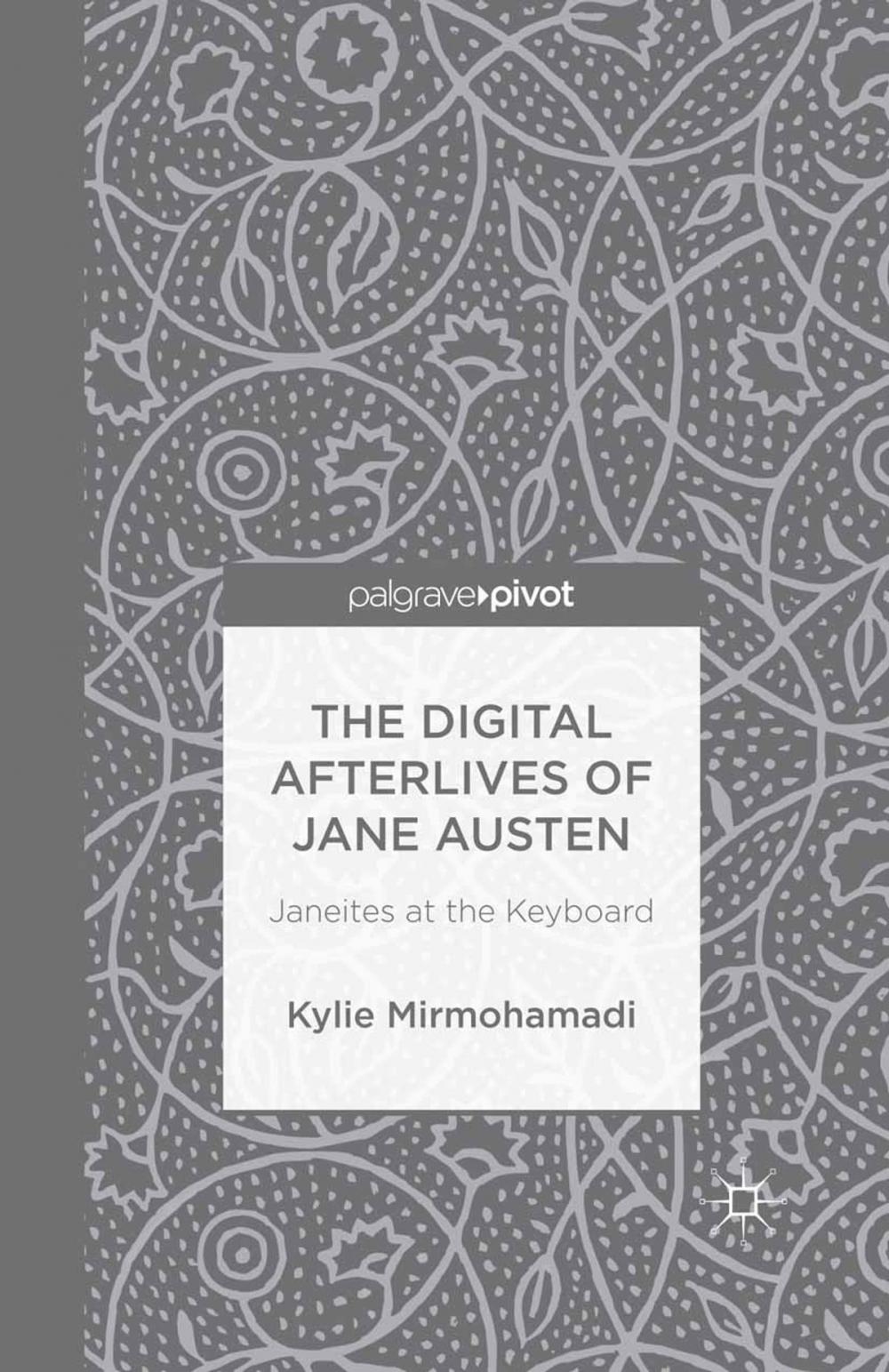 Big bigCover of The Digital Afterlives of Jane Austen