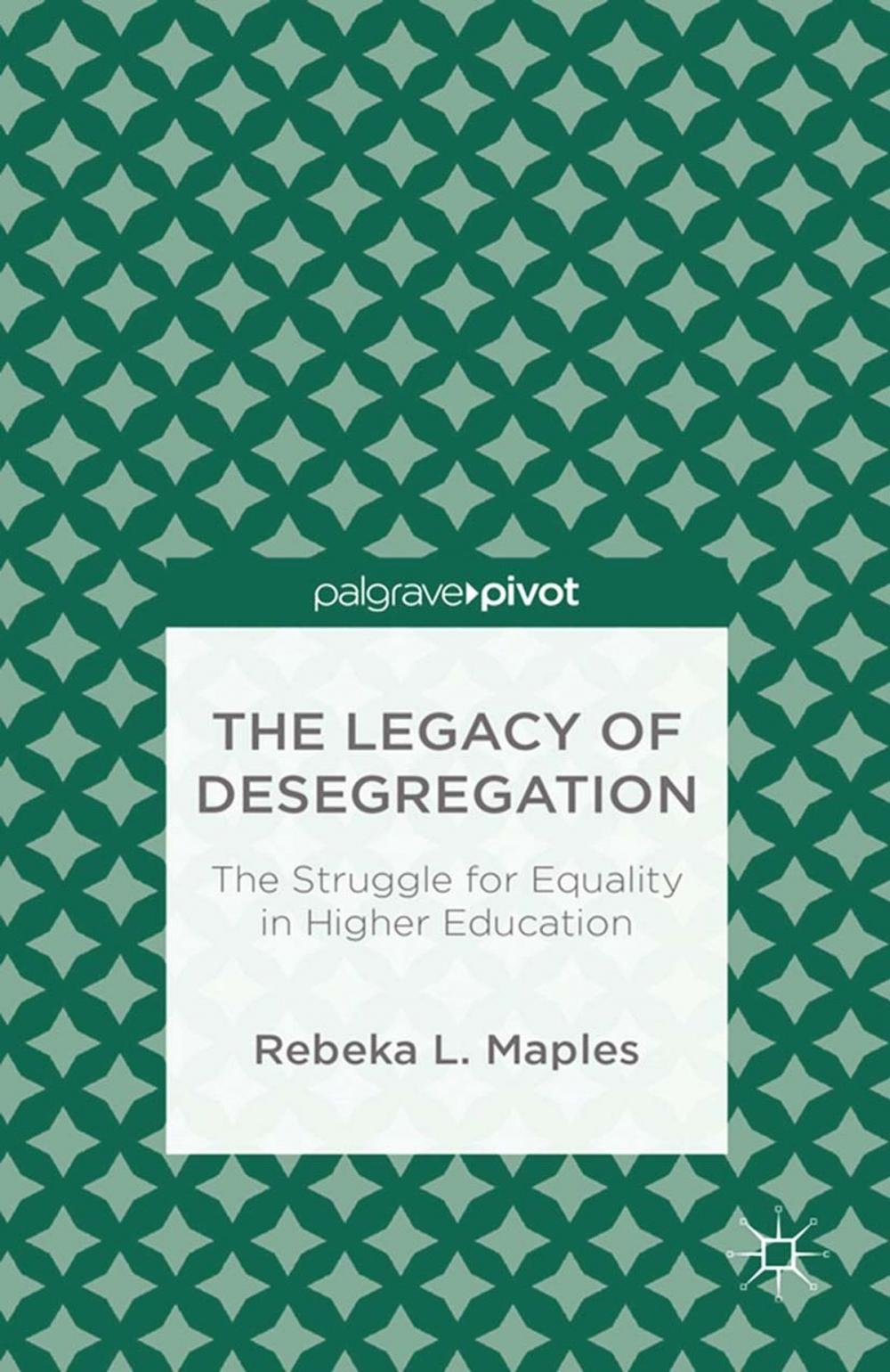 Big bigCover of The Legacy of Desegregation