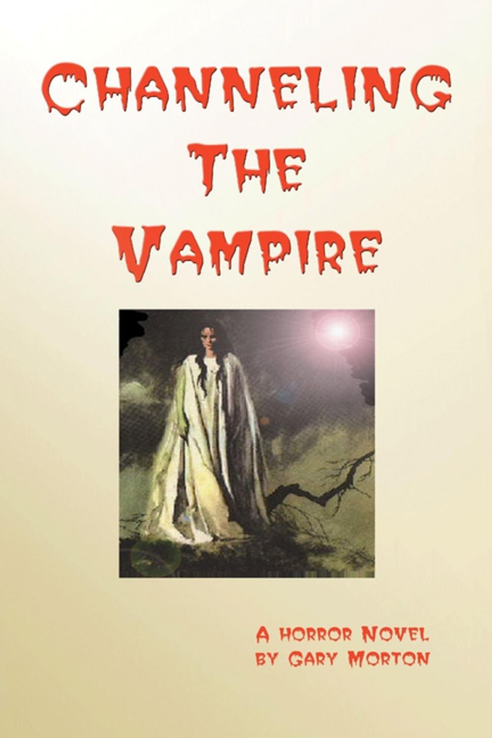 Big bigCover of Channeling the Vampire: A Horror Novel