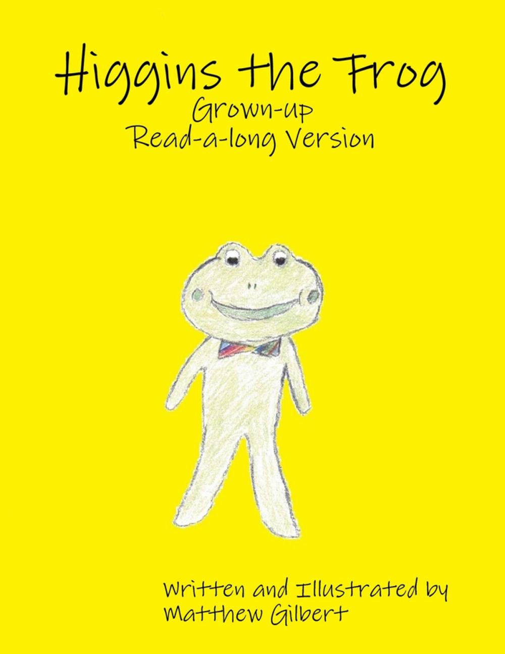 Big bigCover of Higgins the Frog Grown-up Read-a-long Version