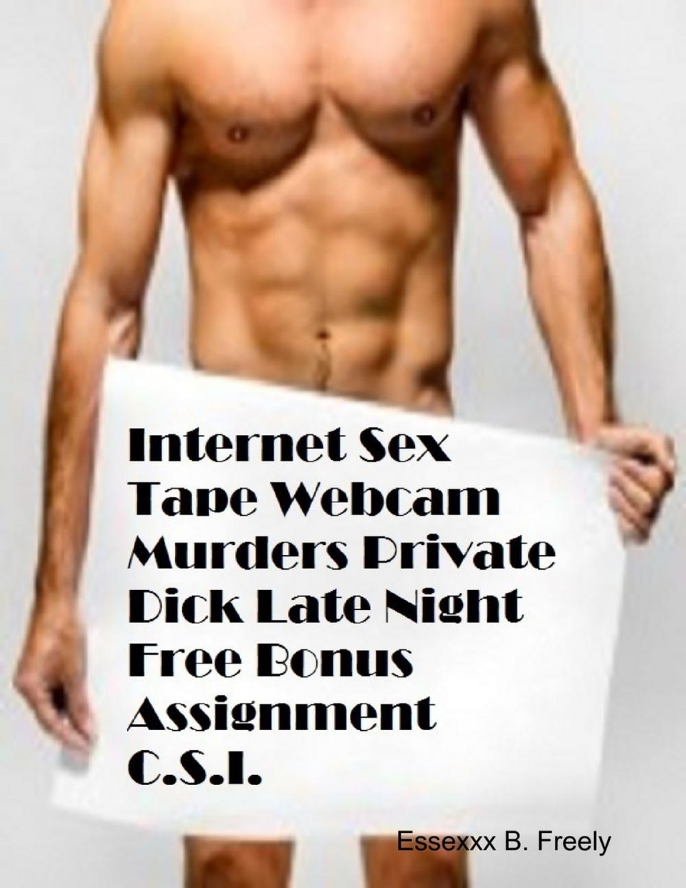 Big bigCover of Internet Sex Tape Webcam Murders Private Dick Late Night Free Bonus Assignment C.S.I.