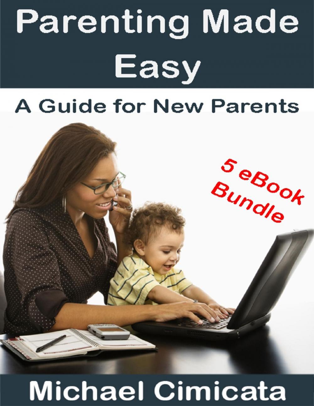 Big bigCover of Parenting Made Easy: A Guide for New Parents (5 eBook Bundle)