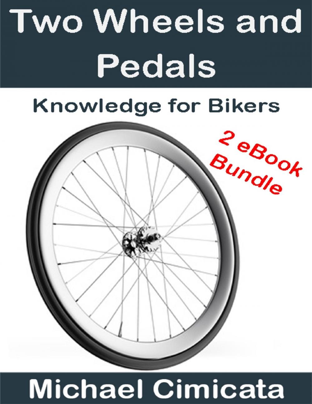 Big bigCover of Two Wheels and Pedals: Knowledge for Bikers (2 eBook Bundle)