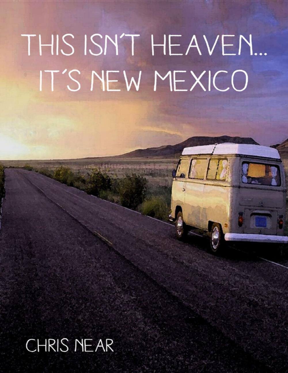 Big bigCover of This Isn't Heaven... It's New Mexico