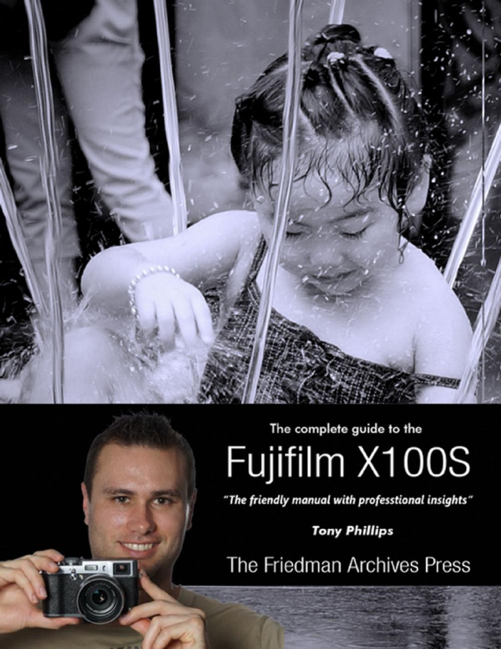 Big bigCover of The Complete Guide to Fujifilm's X100s Camera