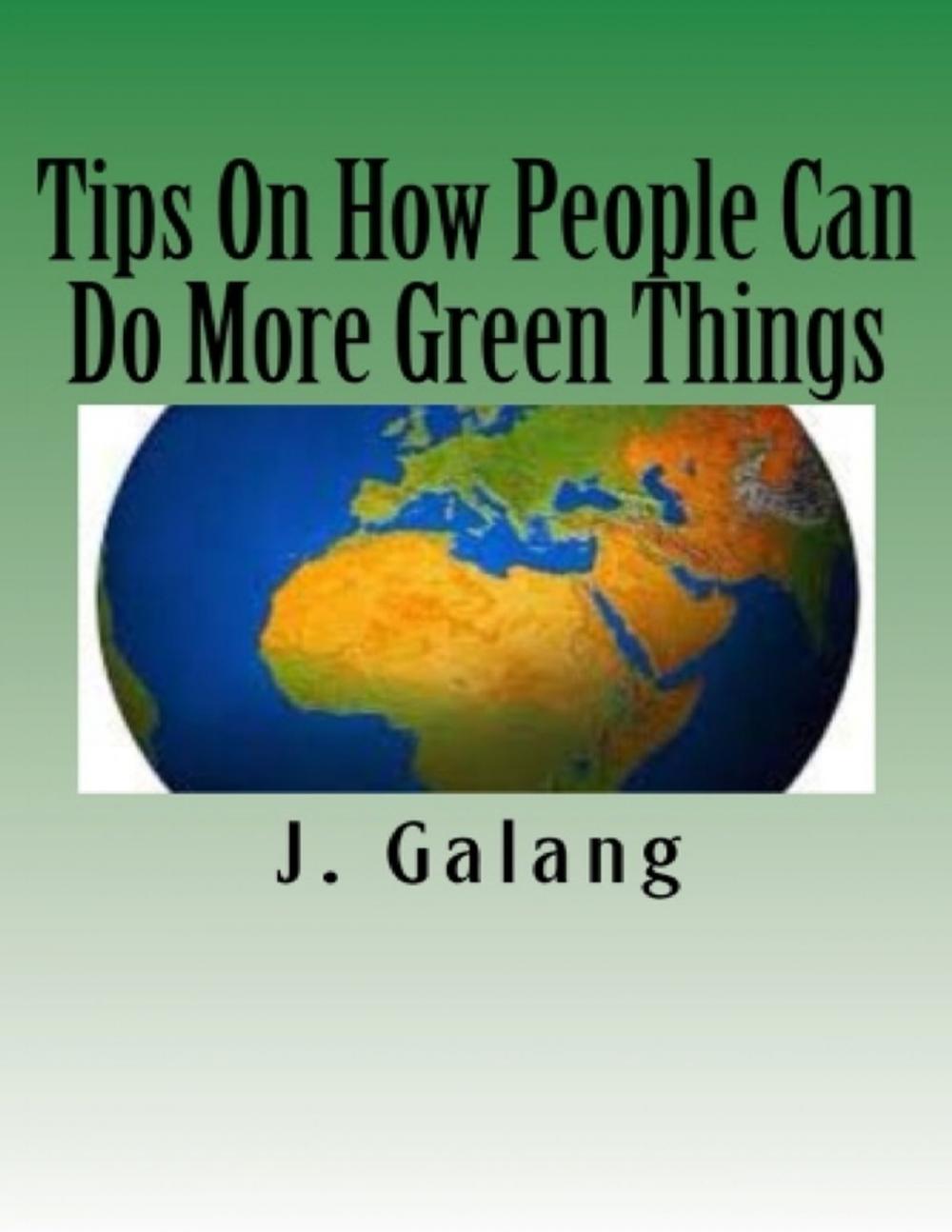 Big bigCover of Tips On How People Can Do More Green Things