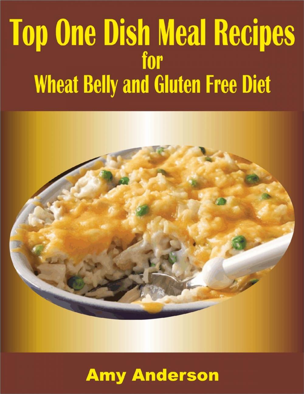 Big bigCover of Top One Dish Meal Recipes for Wheat Belly and Gluten Free Diet