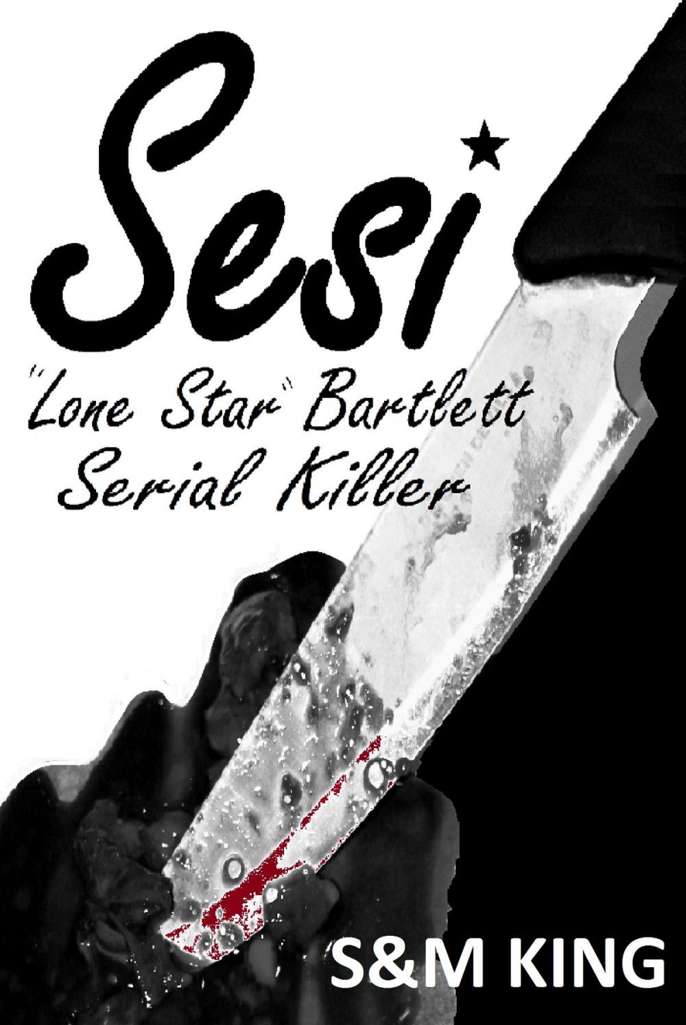 Big bigCover of Sesi "Lone Star" Bartlett: Serial Killer