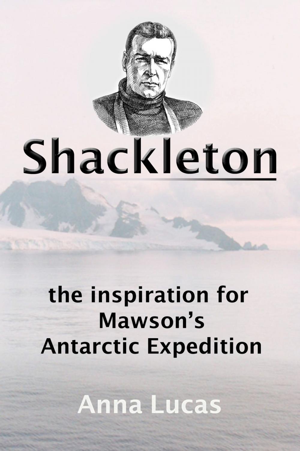 Big bigCover of Shackleton: the inspiration for Mawson's Antarctic Expedition