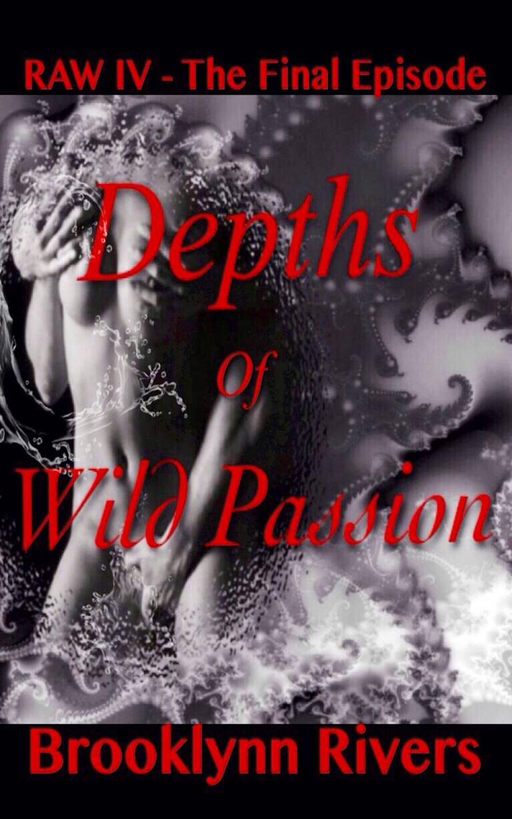 Big bigCover of Depths of Wild Passion (RAW Series: Episode #4 The Final Episode)