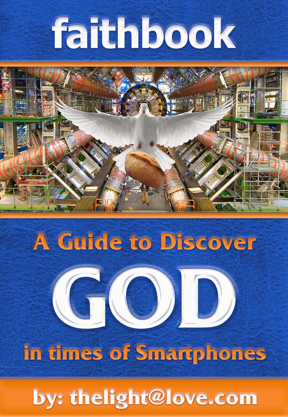 Big bigCover of Faithbook: A Guide to Discover God in times of Smartphones.