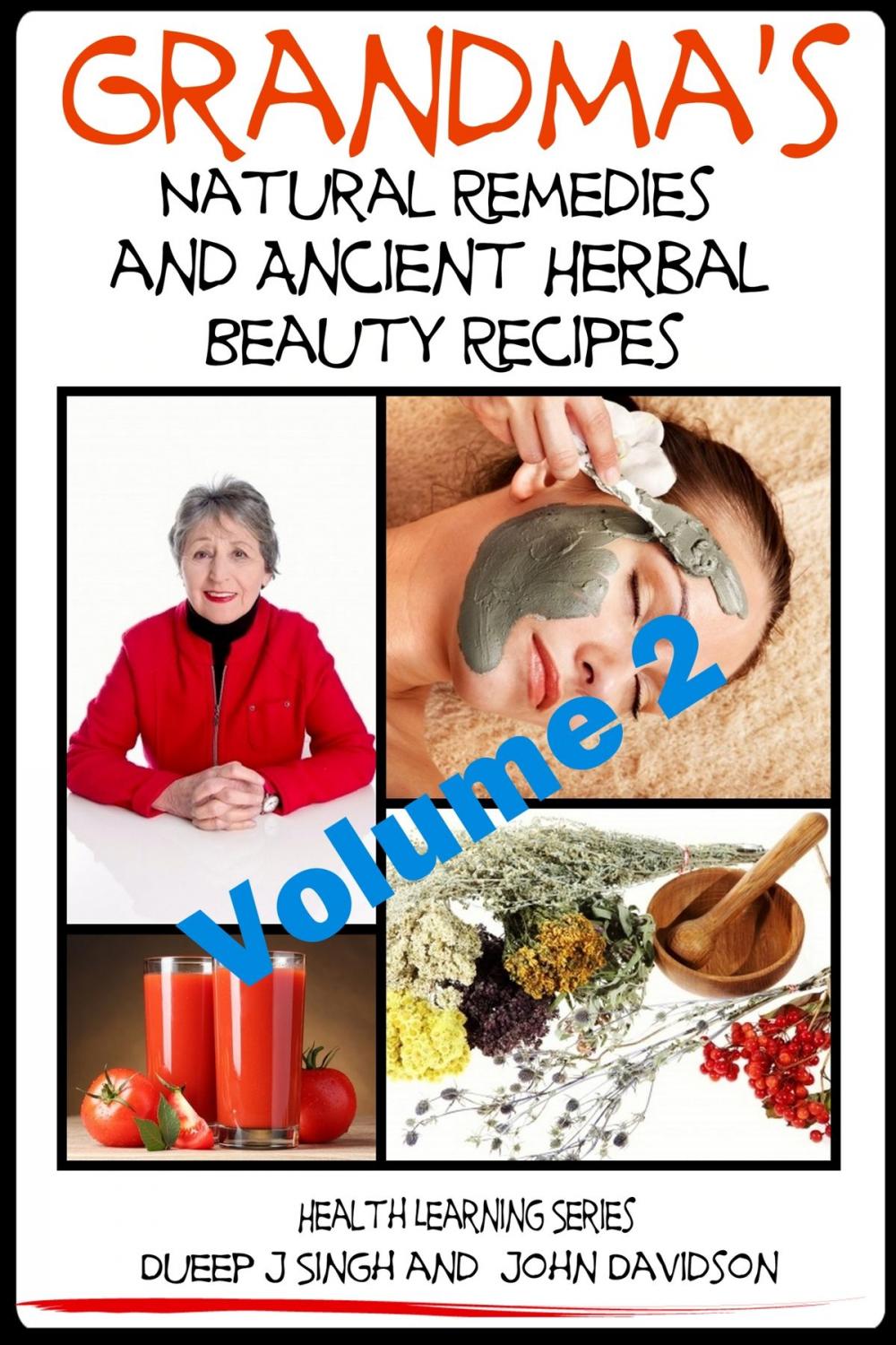 Big bigCover of Grandma’s Natural Remedies and Ancient Herbal Beauty Recipes: Natural Remedies and Beauty Recipes From Your Kitchen And Garden