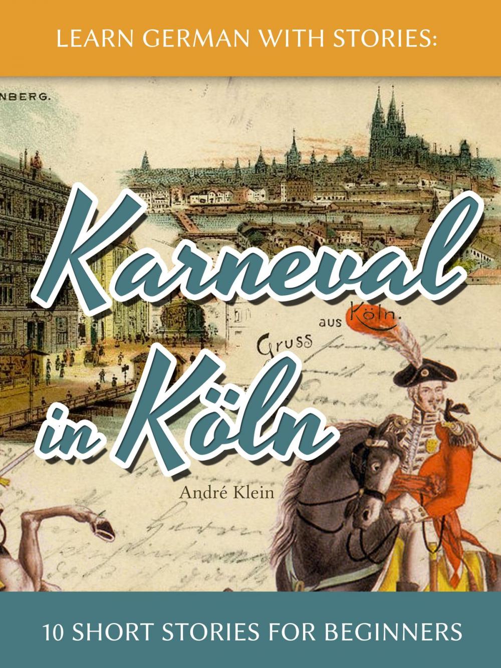 Big bigCover of Learn German with Stories: Karneval in Köln – 10 Short Stories for Beginners