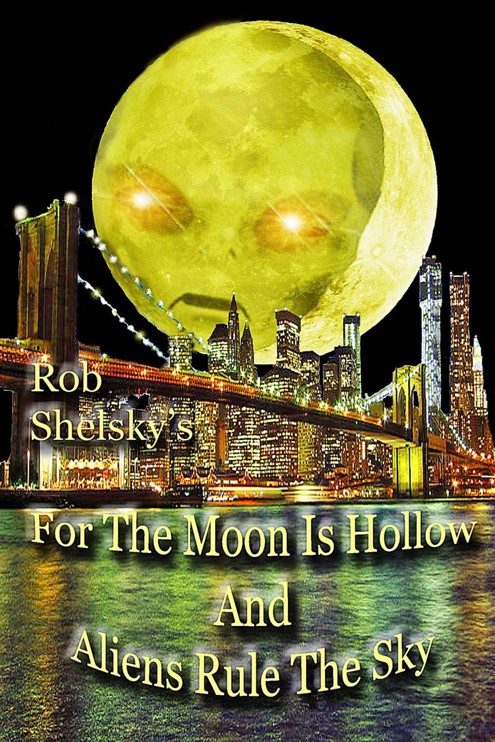 Big bigCover of For The Moon Is Hollow And Aliens Rule The Sky