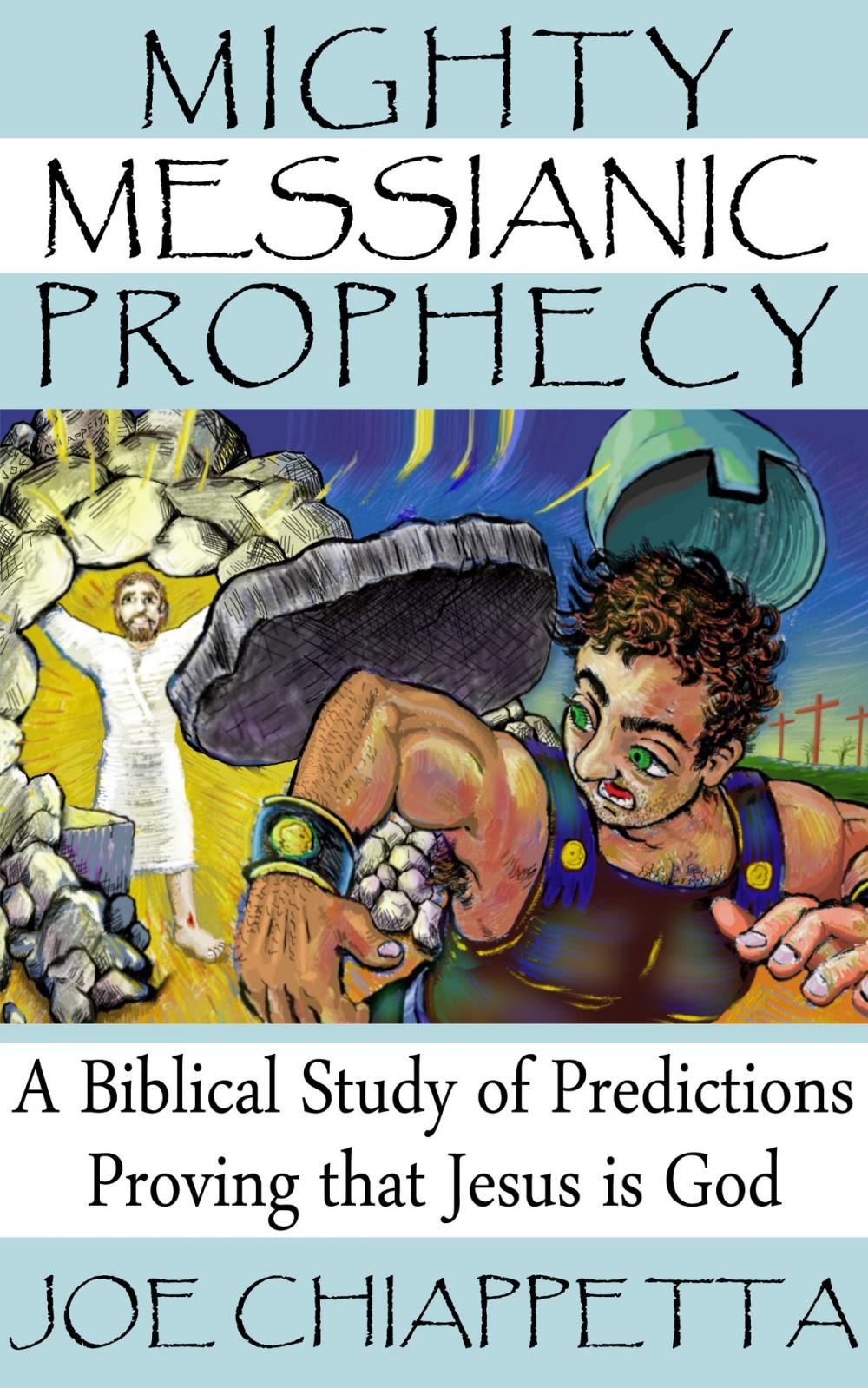 Big bigCover of Mighty Messianic Prophecy: A Biblical Study of Predictions Proving that Jesus Is God