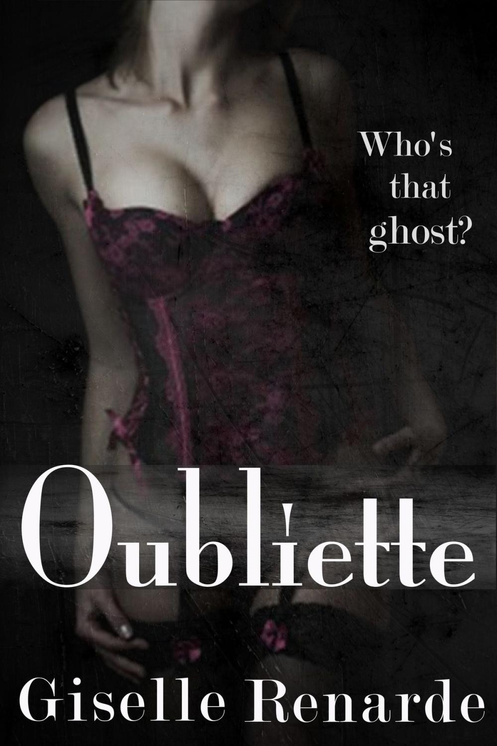 Big bigCover of Oubliette: An Erotic Lesbian Ghost Story