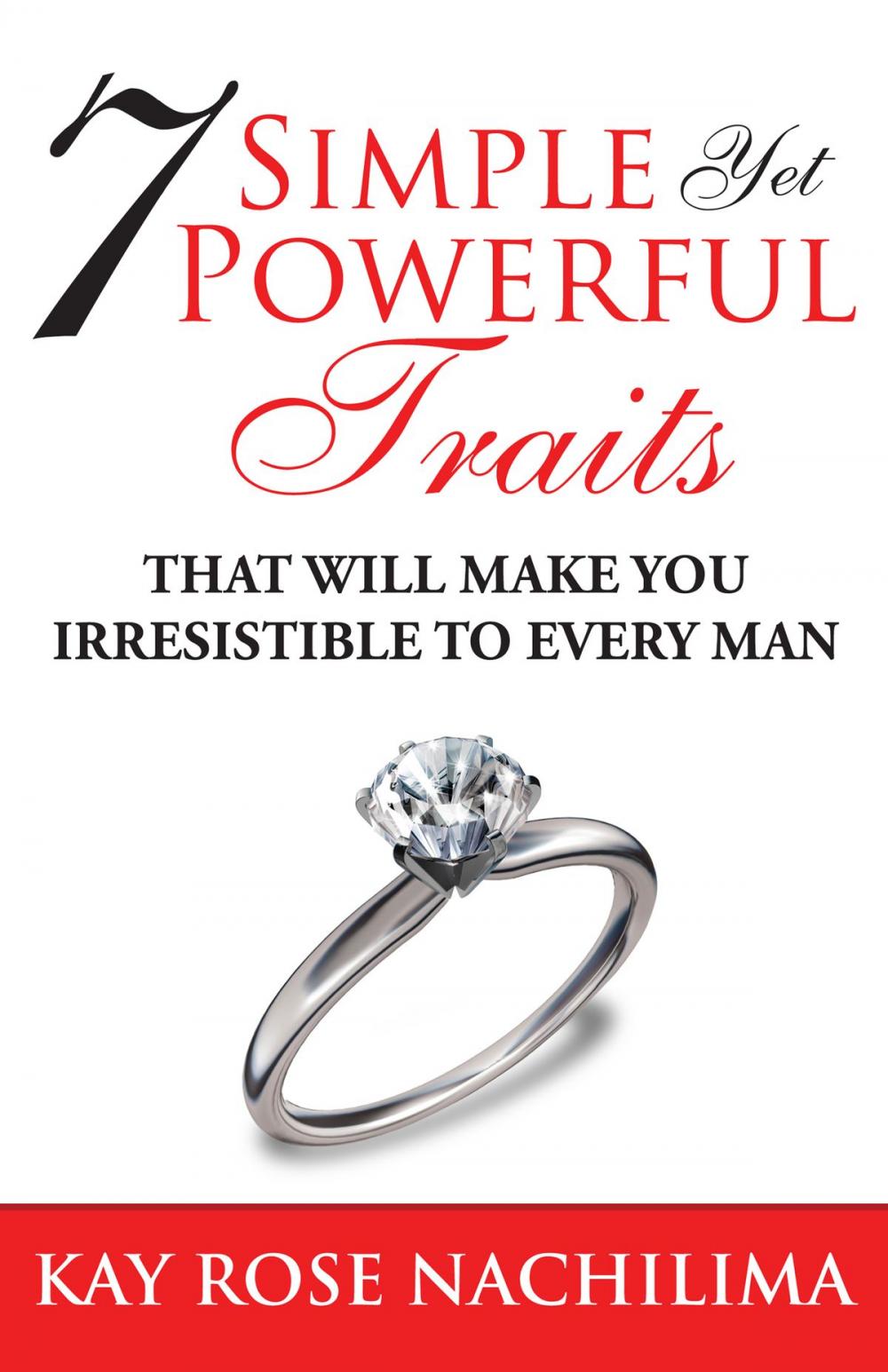 Big bigCover of 7 Simple, Yet Powerful Traits: That will Make You Irresistible to Every Man