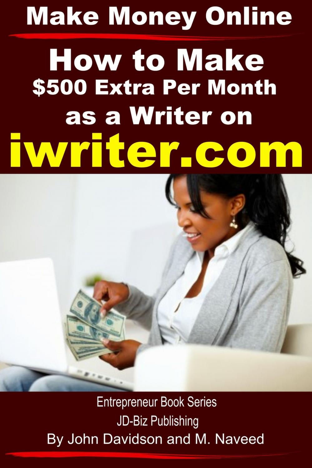 Big bigCover of Make Money Online How to Make $500 Extra Per Month As a Writer on iWriter.com