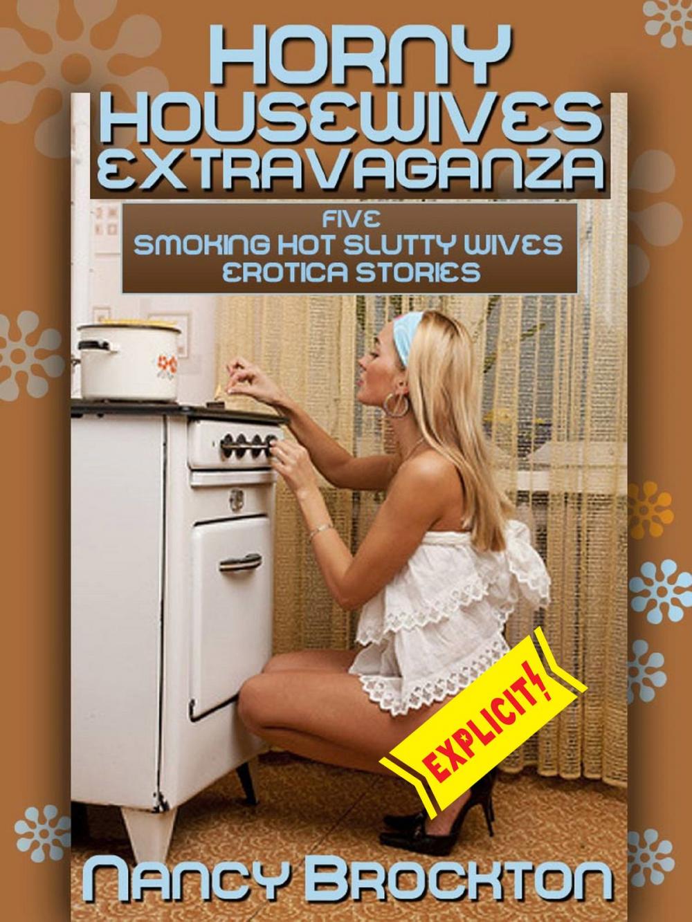 Big bigCover of Horny Housewives Extravaganza (Five Smoking Hot Slutty Wives Erotica Stories)