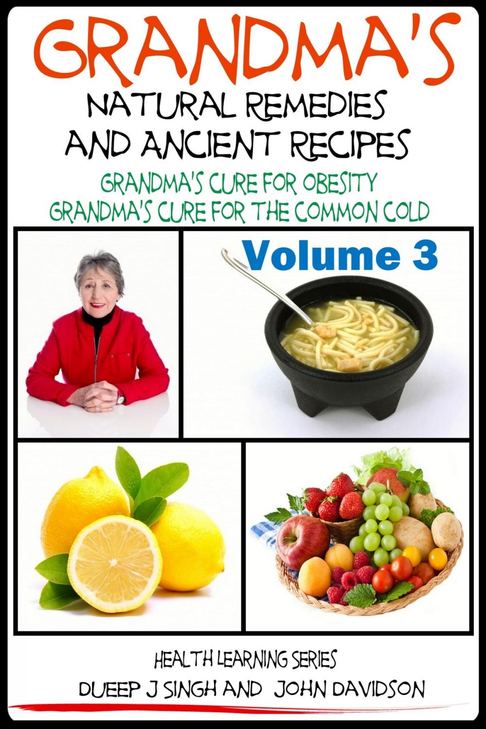 Big bigCover of Grandma’s Natural Remedies And Ancient Recipes: How to cure a common cold and other health related remedies