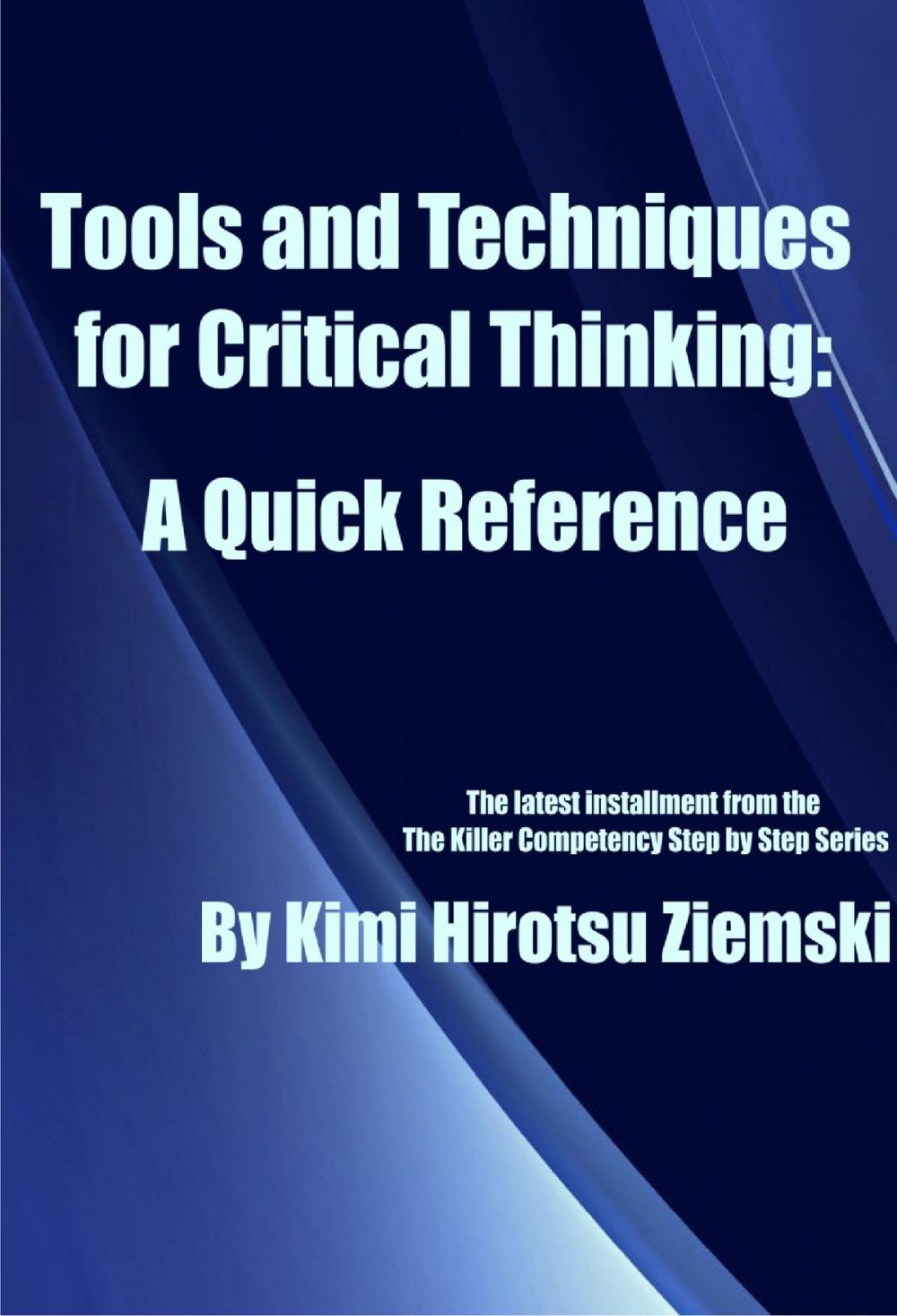 Big bigCover of Tools and Techniques for Critical Thinking: A Quick Reference